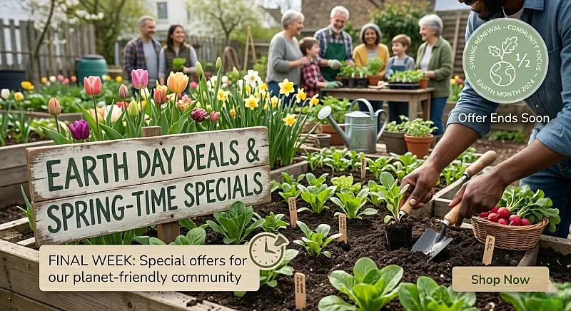 Earth Day Deals - Spring Specials - Don't miss out! 